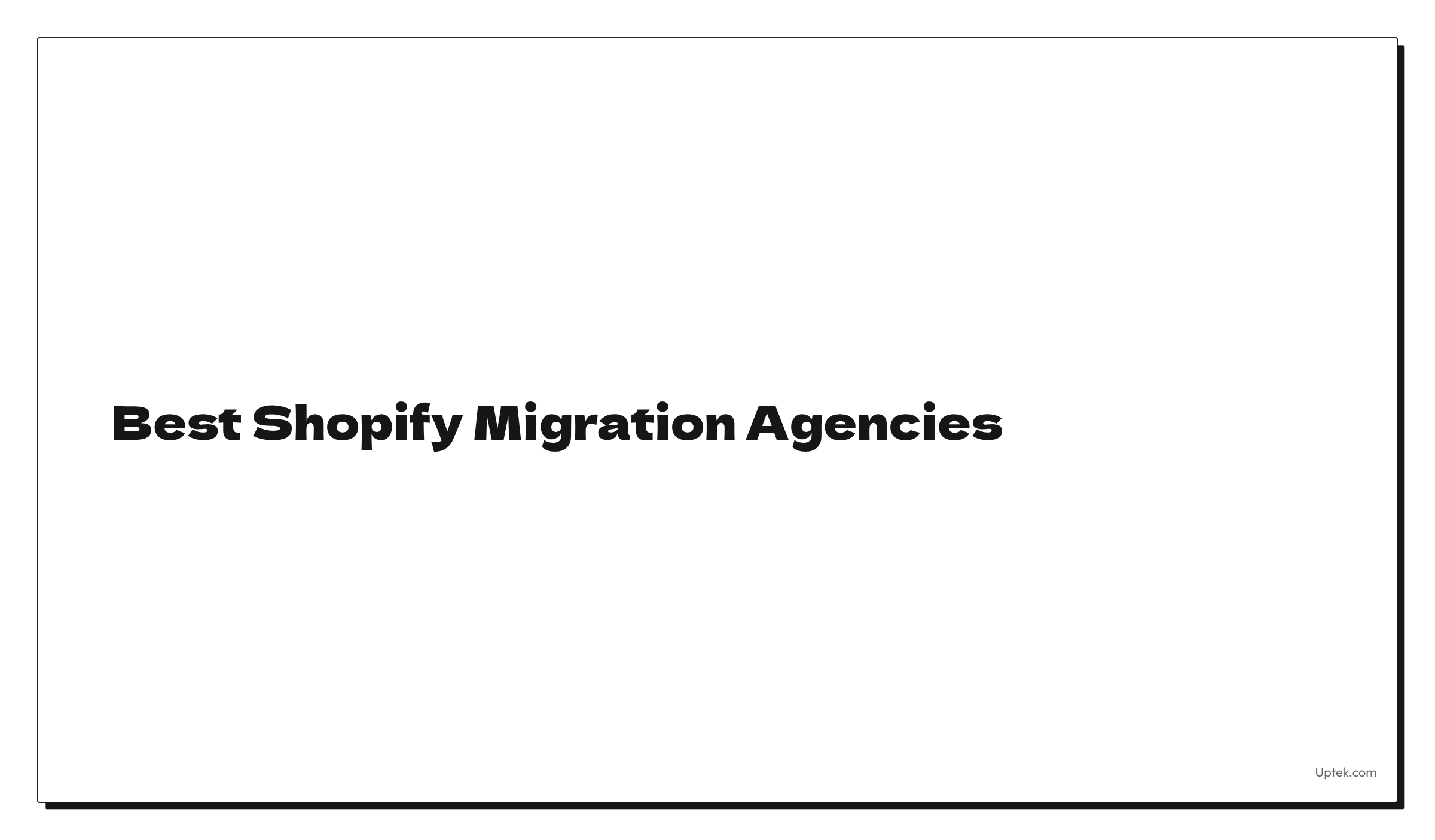 Best Shopify Migration Agencies
